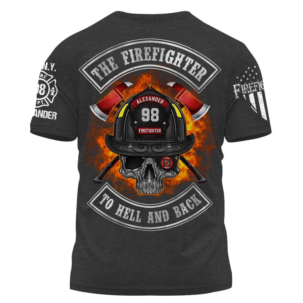 Custom Shirt The Firefighter To Hell And Back Gift For Firefighters K1702 Trhn