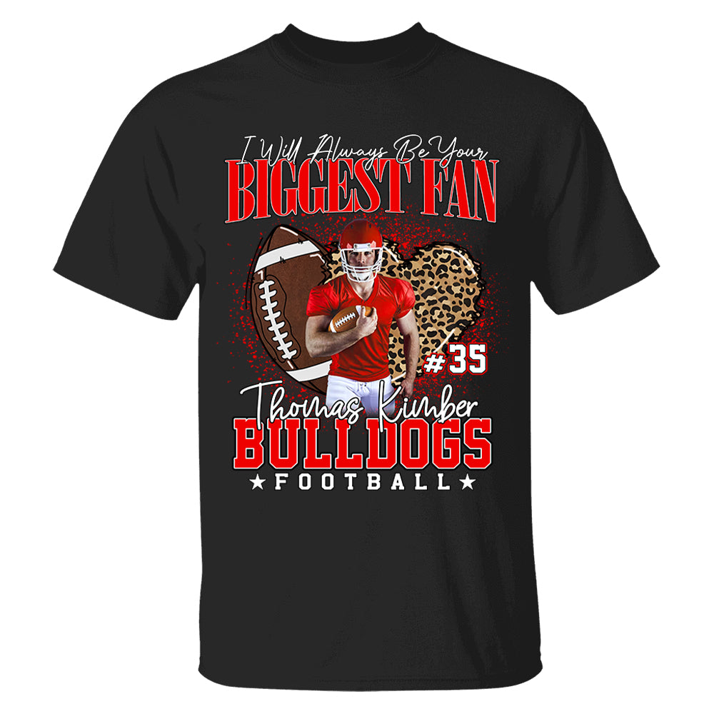 I Will Always Be Your Biggest Fan Football Shirt Gift For Football Mom Football Grandma Game Day Shirt Tu24 Hv01