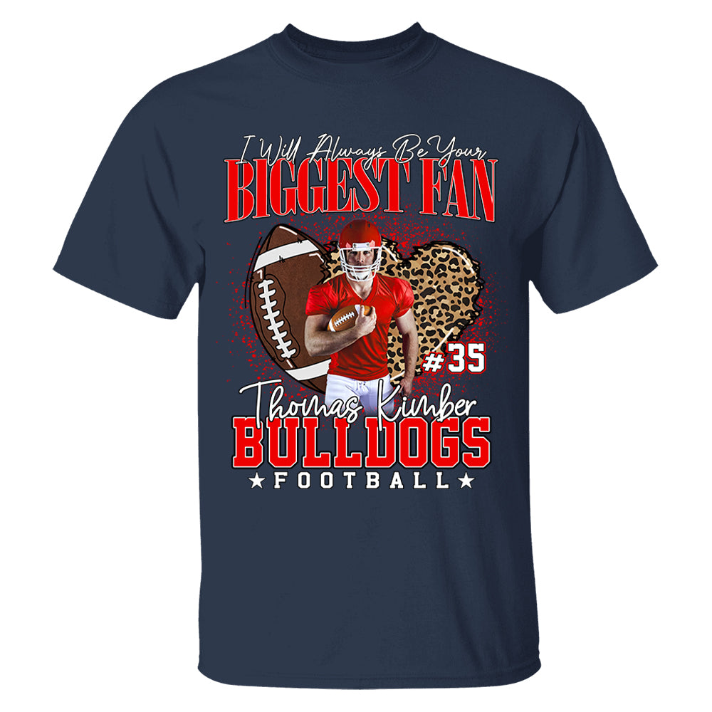 I Will Always Be Your Biggest Fan Football Shirt Gift For Football Mom Football Grandma Game Day Shirt Tu24 Hv01